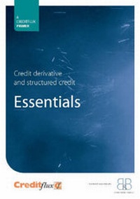 Enlarge image Cover: Credit Derivative and Structured Credit Essentials - Creditflux Limited
