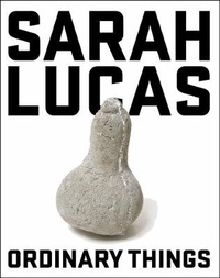 Enlarge image Cover: Sarah Lucas - Henry Moore Institute