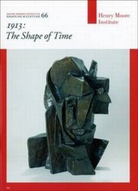 Enlarge image Cover: 1913: The Shape of Time - Henry Moore Institute
