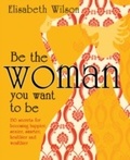 Cover: Be the woman you want to be - Infinite Ideas