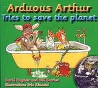 Enlarge image Cover: Arduous Arthur Tries to Save the Planet - SeaSquirt Publications