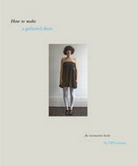 Enlarge image Cover: How to Make a Gathered Dress - Street Stroke Hothouse Press
