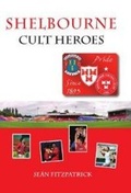 Cover: Shelbourne Cult Heroes - TAF Publishing