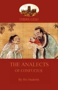 Abbildung von: The Analects of Confucius - Cathedral Classics