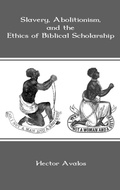Cover: Slavery, Abolitionism, and the Ethics of Biblical Scholarship - Sheffield Phoenix Press