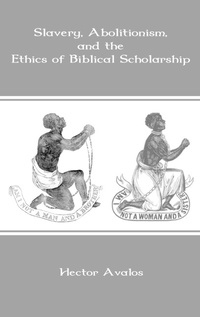 Abbildung von: Slavery, Abolitionism, and the Ethics of Biblical Scholarship - Sheffield Phoenix Press