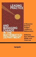 Cover: Leading Practice and Managing Change in the Mathematics Department - Tarquin Publications