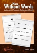 Cover: More Without Words: Mathematical Puzzles to Confound and Delight - Tarquin Publications