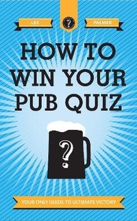 Enlarge image Cover: How To Win Your Pub Quiz - Portico