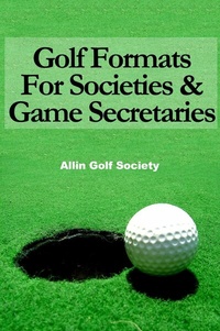Abbildung von: Golf Formats For Societies & Game Secretaries - M-Y Books ltd