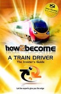 Cover: How 2 Become a Train Driver - How2become Ltd