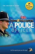 Cover: How to Become a Police Officer: The Insider's Guide - How2become Ltd