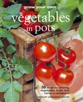 Cover: Grow Your Own Vegetables in Pots - CICO Books