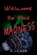Cover: Welcome to This Madness - Olympia Publishers