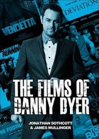 Enlarge image Cover: The Films of Danny Dyer - Caffeine Nights Publishing
