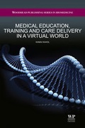 Cover: Medical Education, Training and Care Delivery in a Virtual World - Woodhead Publishing Ltd
