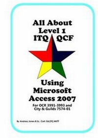 Abbildung von: All About Level 1 ITQ QCF Using Microsoft Access 2007 - All About Resources