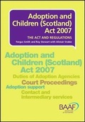 Cover: Adoption and Children Act Scotland 2007 - British Association for Adoption and Fostering (BAAF)