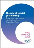Cover: The Role of Special Guardianship - British Association for Adoption and Fostering (BAAF)