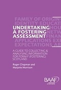 Cover: Undertaking a Fostering Assessment in Scotland - British Association for Adoption and Fostering (BAAF)