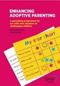 Enlarge image Cover: Enhancing Adoptive Parenting - A Parenting Programme for New Adopters of Challenging Children - British Association for Adoption and Fostering (BAAF)