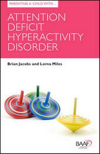 Enlarge image Cover: Parenting a Child with Attention Deficit Hyperactivity Disorder - British Association for Adoption and Fostering (BAAF)
