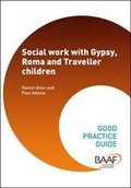 Cover: Social Work with Gypsy, Roma and Traveller Children - British Association for Adoption and Fostering (BAAF)