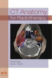 Enlarge image Cover: CT Anatomy for Radiotherapy - M&K Update Ltd