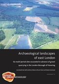 Cover: Archaeological landscapes of east London - Museum of London Archaeology Service