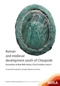 Cover: Roman and medieval development south of Cheapside - Museum of London Archaeology Service