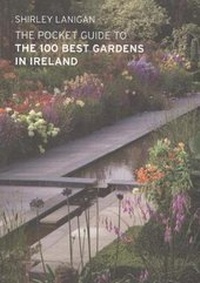 Abbildung von: The Pocket Guide to the 100 Best Gardens in Ireland - Liberties Press Ltd