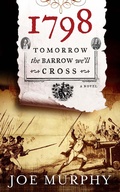 Cover: 1798: Tomorrow the Barrow We'll Cross - Liberties Press