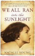 Cover: We All Ran into the Sunlight - Short Books Ltd