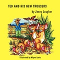Cover: Ted and His New Trousers - Dolman Scott Ltd