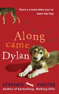 Cover: Along Came Dylan: Two's a Crowd When You've Been Top Dog - Short Books Ltd