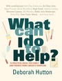 Cover: What Can I Do to Help? - Short Books Ltd
