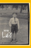 Cover: Being Luis: A Chilean Life - Impress Books