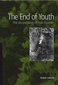 Cover: The End of Youth - The Life and Work of Alain Fournier - Impress Books