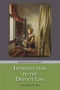Enlarge image Cover: The Introduction to the Devout Life - Baronius Press Ltd