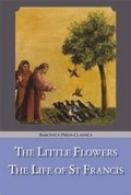 Cover: The Little Flowers / the Life of St. Francis - Baronius Press Ltd