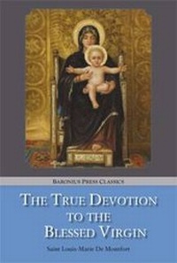 Enlarge image Cover: The True Devotion to the Blessed Virgin - Baronius Press Ltd