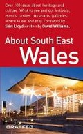 Cover: About Wales Pocket Series: About South East Wales - Graffeg Limited