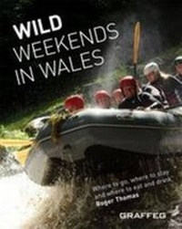 Abbildung von: Wild Weekends in Wales - Graffeg Limited