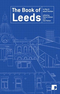 Enlarge image Cover: The Book of Leeds - Comma Press