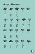 Cover: The Ghost Who Bled - Comma Press