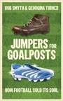 Cover: Jumpers for Goalposts - Elliott & Thompson Limited