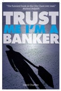 Cover: Trust Me, I'm a Banker (Dave Hart 2) - Elliott & Thompson