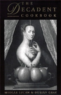 Enlarge image Cover: The Decadent Cookbook - Dedalus