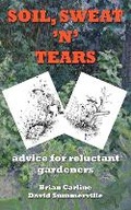 Cover: Soil Sweat 'n' Tears - Grosvenor House Publishing Ltd