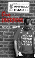 Cover: Our Liverpool - Grosvenor House Publishing Ltd